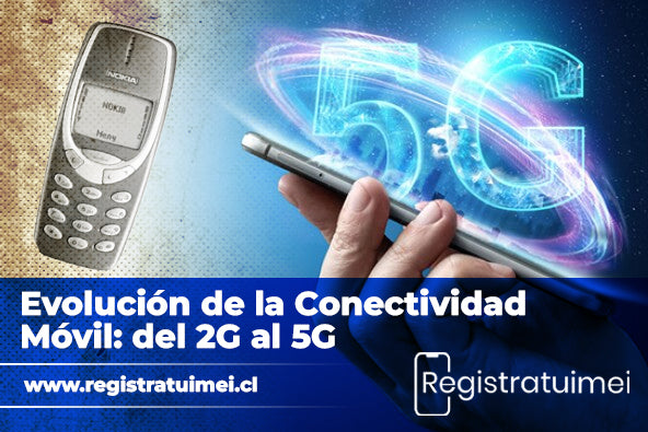 Evolución de la Conectividad Móvil: Del 2G al 5G