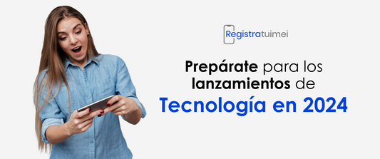 ¿Cómo Prepararte para los Lanzamientos de Tecnología en 2024?