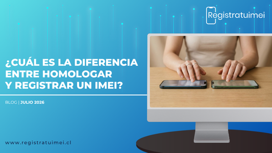 ¿Cuál es la diferencia entre homologar y registrar un IMEI en Chile?