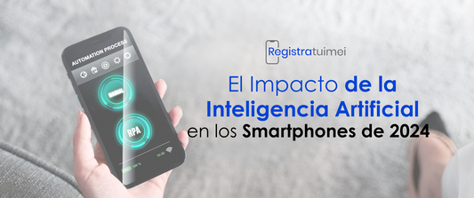 El Impacto de la Inteligencia Artificial en los Smartphones de 2024